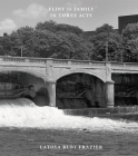 Latoya Ruby Frazier: Flint Is Family in Three Acts By Latoya Ruby Frazier (Photographer), Michal Raz-Russo (Editor), Peter W. Kunhardt (Text by (Art/Photo Books)) Cover Image