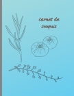 carnet de croquis: bloc-notes vierge - 100 pages - bloc-notes - idéal comme agenda, carnet de croquis, ... vide (French Edition) By Loren Lawrence Cover Image