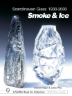 Scandinavian Glass 1930-2000: Smoke & Ice: Smoke & Ice (Schiffer Book for Collectors with Price Guide) Cover Image