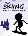 Skiing Adult Coloring Book: Skiing Coloring Book For Adults Cover Image