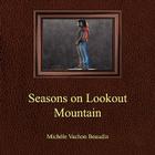 Seasons On Lookout Mountain By Michele V. Beaudin Cover Image