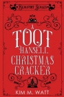 A Toot Hansell Christmas Cracker: A Beaufort Scales Christmas Collection By Kim M. Watt Cover Image