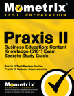 Praxis II Business Education: Content Knowledge (5101) Exam Secrets Study Guide: Praxis II Test Review for the Praxis II: Subject Assessments By Mometrix Teacher Certification Test Team (Editor) Cover Image