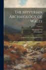 The Myvyrian Archaiology of Wales: Collected Out of Ancient Manuscripts; Volume 3 Cover Image
