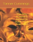 The Only Prisoners Resource Guide You'll Ever Need By Tanner George Cummings Cover Image