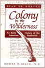 Juan de Onate's Colony in the Wilderness Cover Image