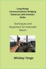 Long-Range Communications: Techniques and Equipment for Extended Reach Cover Image