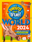 Weird But True World 2024 By National Geographic Kids Cover Image