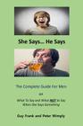 She Says... He Says: The Complete Guide For Men on What to Say and What NOT to Say When She Says Something By Peter Wimply, Guy Frank Cover Image