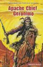 Apache Chief Geronimo (Native American Chiefs and Warriors) By William R. Sanford Cover Image