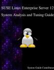 SUSE Linux Enterprise Server 12 - System Analysis and Tuning Guide Cover Image