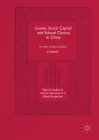 Guanxi, Social Capital and School Choice in China: The Rise of Ritual Capital (Palgrave Studies on Chinese Education in a Global Perspectiv) By Ji Ruan Cover Image