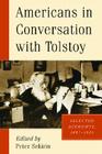 Americans in Conversation with Tolstoy: Selected Accounts, 1887-1923 By Peter Sekirin (Editor) Cover Image