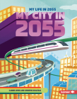 My City in 2055 By Carrie Lewis, Christos Skaltsas (Illustrator) Cover Image