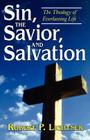 Sin, the Savior, and Salvation By Robert P. Lightner Cover Image