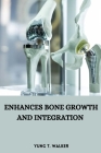 Enhances bone growth and integration Cover Image