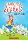 Starring Jules (as herself) (Starring Jules #1) Cover Image