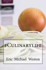 #Culinarylife By Eric Michael Weston Cover Image