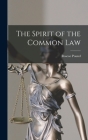 The Spirit of the Common Law By Roscoe Pound Cover Image