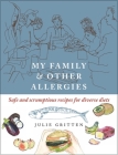 My Family and Other Allergies: Safe and scrumptious recipes for diverse diets (Child health, parenting) Cover Image