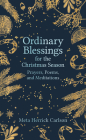 Ordinary Blessings for the Christmas Season: Prayers, Poems, and Meditations Cover Image