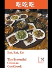 Eat, Eat, Eat: The Essential Chinese Cookbook By Zhou Dongyu Cover Image