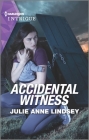 Accidental Witness (Heartland Heroes #5) By Julie Anne Lindsey Cover Image