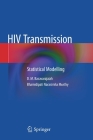HIV Transmission: Statistical Modelling By D. M. Basavarajaiah, Bhamidipati Narasimha Murthy Cover Image