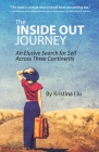 The Inside Out Journey: An Elusive Search for Self Across Three Continents Cover Image
