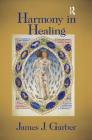 Harmony in Healing: The Theoretical Basis of Ancient and Medieval Medicine Cover Image