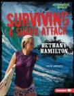 Surviving a Shark Attack: Bethany Hamilton By Katie Marsico Cover Image