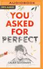 You Asked for Perfect By Laura Silverman, Michael Crouch (Read by) Cover Image