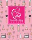 Breastfeeding Log Book: Baby Feeding And Diaper Log, Breastfeeding Book, Baby Feeding Notebook, Breastfeeding Log, Cute Beauty Shop Cover Cover Image