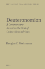 Deuteronomion: A Commentary Based on the Text of Codex Alexandrinus (Septuagint Commentary) By Douglas C. Mohrmann Cover Image