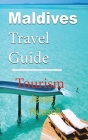 Maldives Travel Guide: Tourism Cover Image
