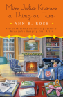 Miss Julia Knows a Thing or Two: A Novel By Ann B. Ross Cover Image