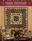 Simple Patchwork: Stunning Quilts That Are a Snap to Stitch By Kim Diehl Cover Image