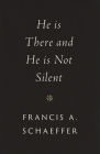 He Is There and He Is Not Silent By Francis A. Schaeffer Cover Image