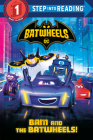 Bam and the Batwheels! (DC Batman: Batwheels) (Step into Reading) By Random House, Random House (Illustrator) Cover Image