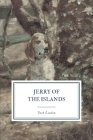 Jerry of the Islands: A True Dog Story By Jack London Cover Image