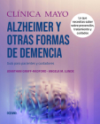 Clínica Mayo. Alzheimer y otras formas de demencia. : Guía para pacientes y cuidadores Cover Image