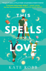 This Spells Love: A Novel Cover Image