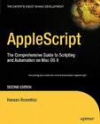 AppleScript: The Comprehensive Guide to Scripting and Automation on Mac OS X By Hanaan Rosenthal Cover Image