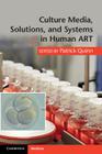 Culture Media, Solutions, and Systems in Human Art By Patrick Quinn (Editor) Cover Image