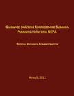 Guidance on Using Corridor and Subarea Planning to Inform NEPA By Federal Highway Administration Cover Image