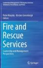 Fire and Rescue Services: Leadership and Management Perspectives By Peter Murphy (Editor), Kirsten Greenhalgh (Editor) Cover Image
