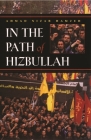 In the Path of Hizbullah (Modern Intellectual and Political History of the Middle East) Cover Image