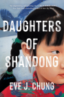 Daughters of Shandong By Eve J. Chung Cover Image