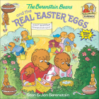 The Berenstain Bears and the Real Easter Eggs (Berenstain Bears First Time Books) By Stan Berenstain, Jan Berenstain Cover Image