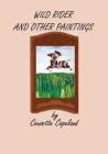Wild Rider and Other Paintings By Cousette Copeland Cover Image